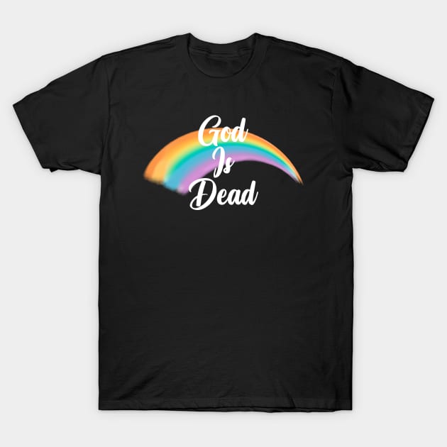 God Is Dead T-Shirt by Rooscsbresundae